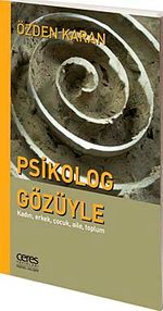Psikolog Gözüyle - Kadın, Erkek, Çocuk, Aile, Toplum