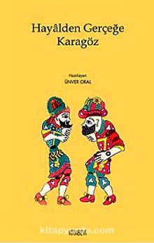 Hayalden Gerçeğe Karagöz - Ünver Oral