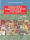 Azerbaycan'da İlk ve Orta&ouml;ğretimde Tarih &Ouml;ğretimi ve Ders Kitapları