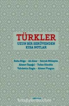 Türkler & Uzun Bir Serüvenden Kısa Notlar