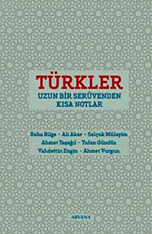 Türkler & Uzun Bir Serüvenden Kısa Notlar