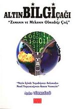 Altın Bilgi Çağı & Zamanın ve Mekanın Olmadığı Çağ