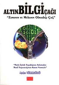 Altın Bilgi Çağı & Zamanın ve Mekanın Olmadığı Çağ