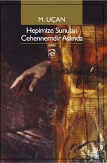 Hepimize Sunulan Cehennemdir Aslında