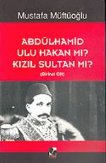 Abdülhamid Ulu Hakan Mı? Kızıl Sultan Mı? (2 Cilt)