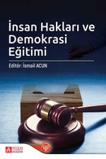 İnsan Hakları ve Demokrasi Eğitimi (Edt. İsmail Acun )