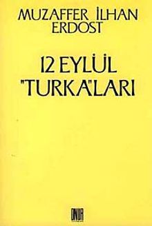 12 Eylül "Turka"ları