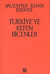 Türkiye'ye Kefen Biçenler