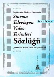 İngilizceden Türkçeye Açıklamalı Sinema Televizyon Video Terimleri Sözlüğü