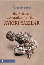 Din-Ahlak ve Saygı-Biat Üzerine Aykırı Yazılar