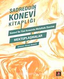 Konevi ile Tusi Metafizik Üzerine Mektuplaşmalar - Sadreddin Konevi