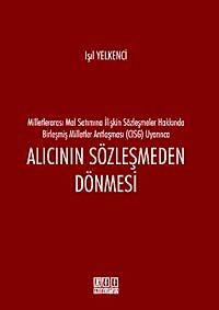 Milletlerarası Mal Satımına İlişkin Sözleşmeler Hakkında Birleşmiş Milletler Antlaşması (CISG) Uyarınca Alıcının Sözleşmeden Dönmesi