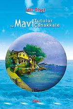 Ve Mavi Tutulur Çanakkale