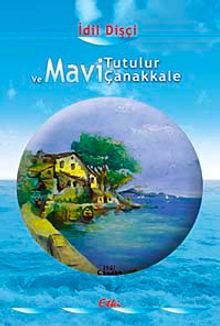 Ve Mavi Tutulur Çanakkale