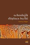 Arkeolojik D&uuml;ş&uuml;nce Tarihi