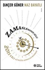 Zamanlamanın Gücü & 2015 Yılı Günlük Astroloji Rehberi