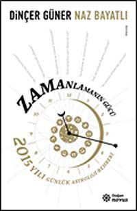 Zamanlamanın Gücü & 2015 Yılı Günlük Astroloji Rehberi