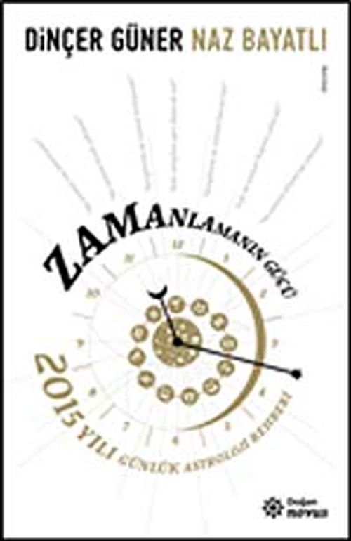 Zamanlamanın Gücü & 2015 Yılı Günlük Astroloji Rehberi