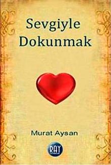 Sevgiyle Dokunmak