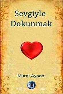 Sevgiyle Dokunmak - Murat Aysan