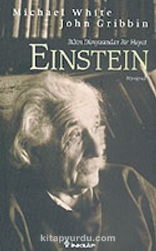 Albert Einstein: Bilim Dünyasından Bir Hayat