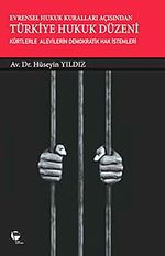 Evrensel Hukuk Kuralları Açısından Türkiye Hukuk Düzeni & Kürtlerle Alevilerin Demokratik Hak İstemleri
