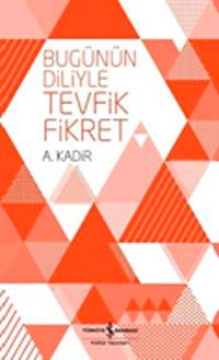 Bugünün Diliyle Tevfik Fikret