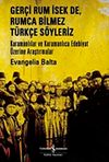 Ger&ccedil;i Rum İsek de, Rumca Bilmez T&uuml;rk&ccedil;e S&ouml;zleriz & Karamanlılar ve Karamanlıca Edebiyat &Uuml;zerine Araştırmalar