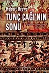 Tun&ccedil; &Ccedil;ağı'nın Sonu