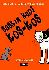 Şaşkın Kedi Koş-Koş & Bir Kedinin Gerçek Yaşam Öyküsü