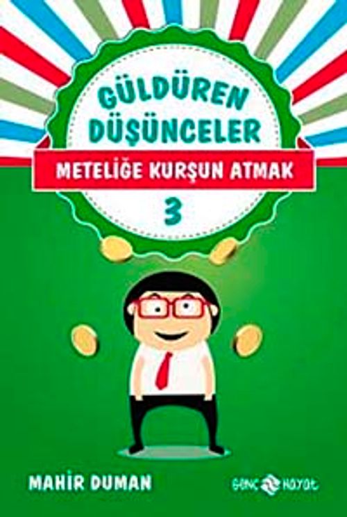 Meteliğe Kurşun Atmak / Güldüren Düşünceler 3