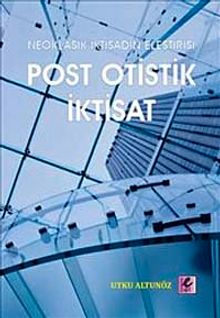 Post Otistik İktisat : Neoklasik İktisadın Eleştirisi