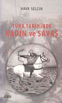 Türk Tarihinde Kadın ve Savaş