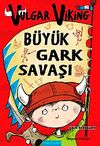 Vulgar Viking B&uuml;y&uuml;k Gark Savaşı