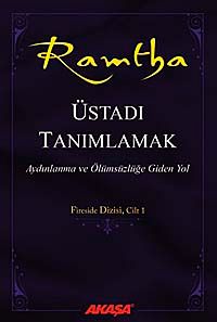 Üstadı Tanımlamak / Ramtha & Aydınlanma ve Ölümsüzlüğe Giden Yol