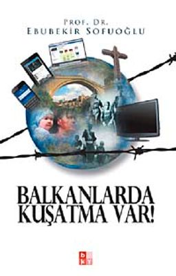 Balkanlarda Kuşatma Var!