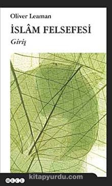İslam Felsefesi: Giriş - Oliver Leaman
