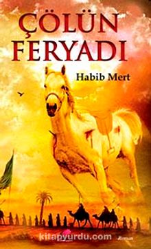 Çölün Feryadı - Habib Mert
