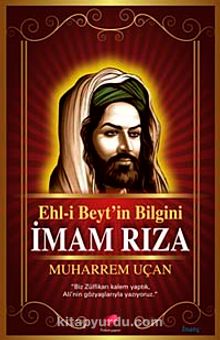 Ehl-i Beyt'in Bilgini İmam Rıza - Muharrem Uçan