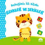 Bebeğimin İlk Kitabı - Renkler ve Şekiller
