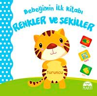 Bebeğimin İlk Kitabı - Renkler ve Şekiller