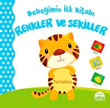 Bebeğimin İlk Kitabı - Renkler ve Şekiller