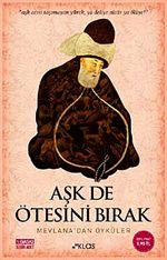 Aşk de Ötesini Bırak & Mevlana'dan Öyküler