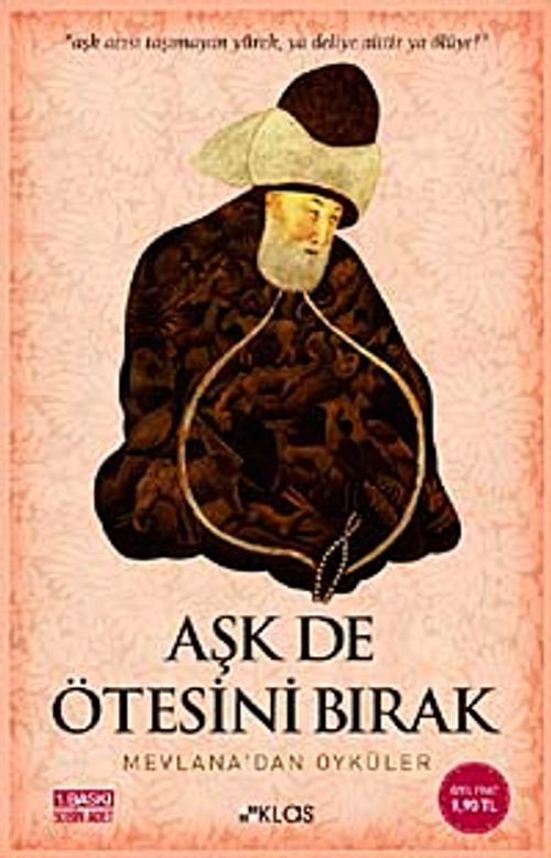 Aşk de Ötesini Bırak & Mevlana'dan Öyküler