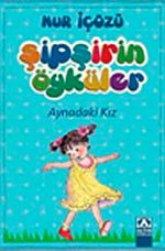 Aynadaki Kız / Şipşirin Öyküler