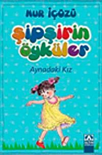 Aynadaki Kız / Şipşirin Öyküler