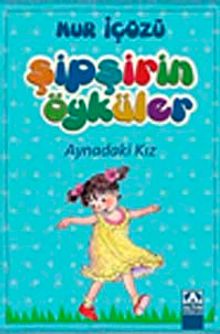 Aynadaki Kız / Şipşirin Öyküler