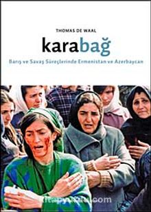 Karabağ & Barış ve Savaş Süreçlerinde Ermenistan ve Azerbaycan