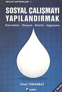 Sosyal Çalışmayı Yapılandırmak / Meslek Tartışmaları -1 & Kavramlar-Oluşum-Nitelik-Uygulama