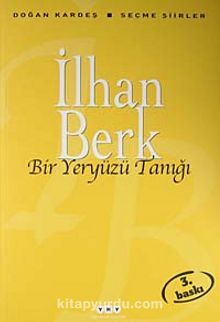 Bir Yeryüzü Tanığı  - Seçme Şiirler - İlhan Berk